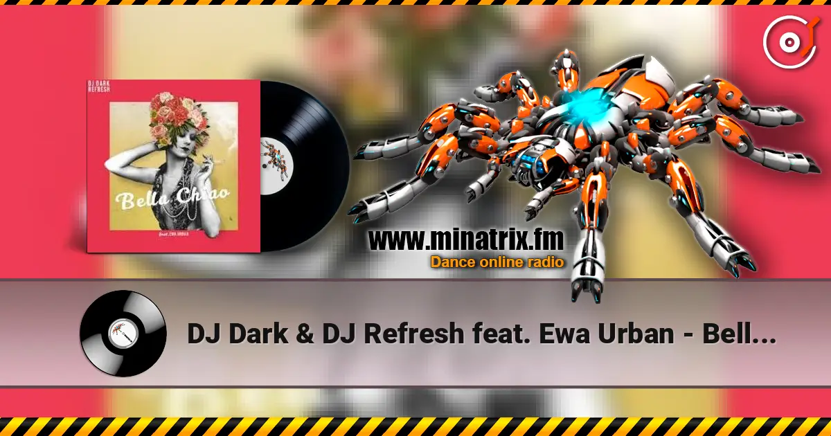 DJ Dark & DJ Refresh feat. Ewa Urban - Bella Ciao escuchar online en alta calidad | Minatrix.FM