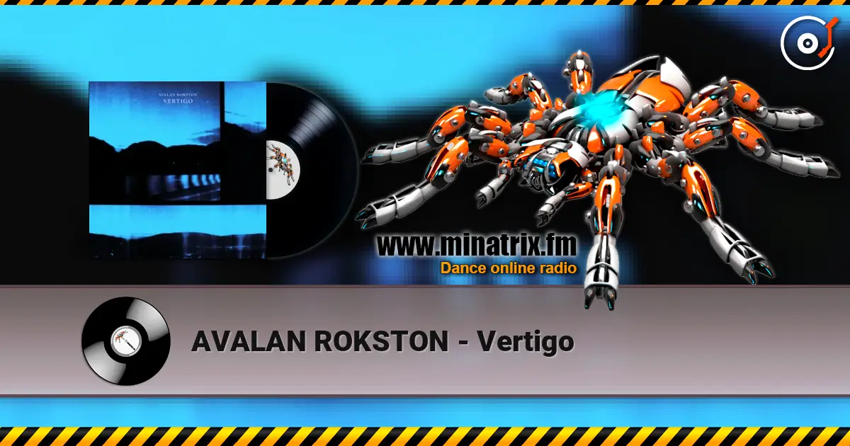 AVALAN ROKSTON - Vertigo escuchar online en alta calidad | Minatrix.FM