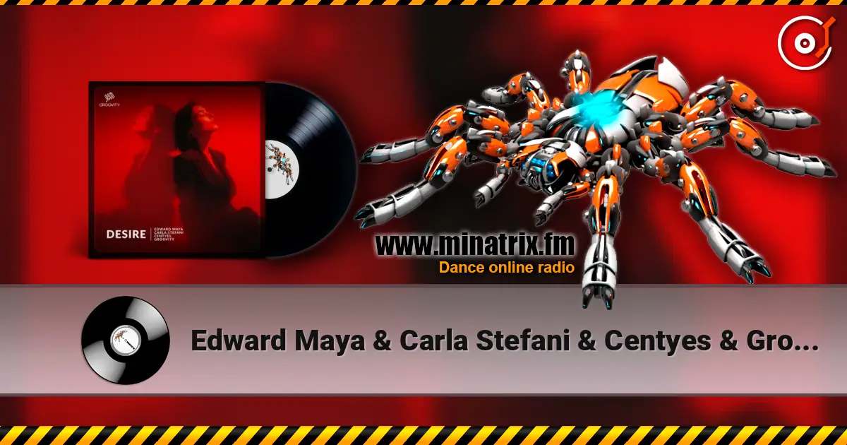 Edward Maya & Carla Stefani & Centyes & Groovity - Desire escuchar online en alta calidad | Minatrix.FM