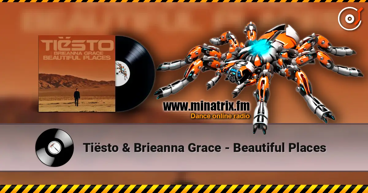 Tiësto & Brieanna Grace - Beautiful Places escuchar online en alta calidad | Minatrix.FM