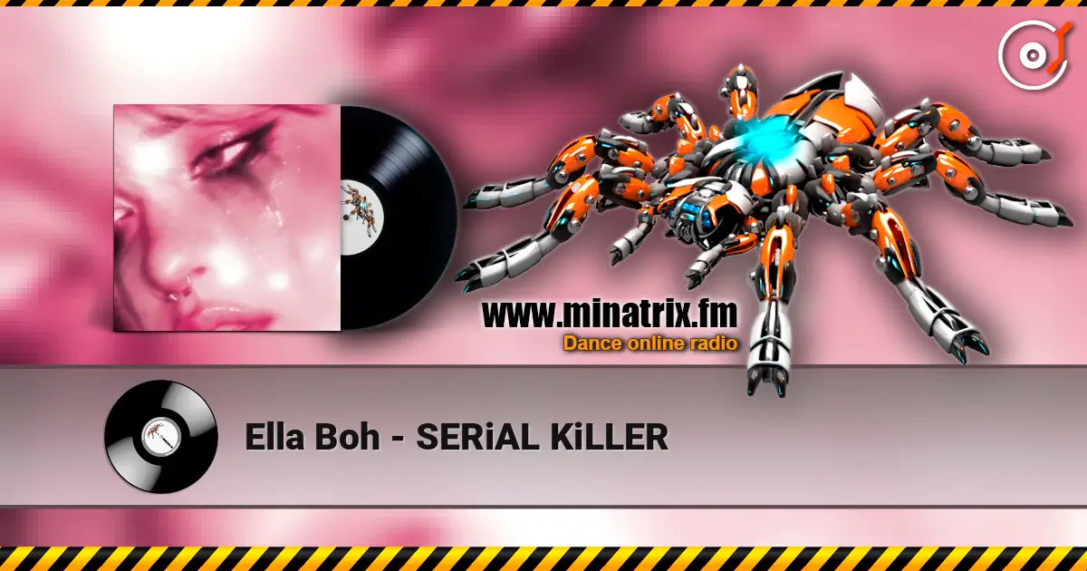 Ella Boh - SERiAL KiLLER escuchar online en alta calidad | Minatrix.FM