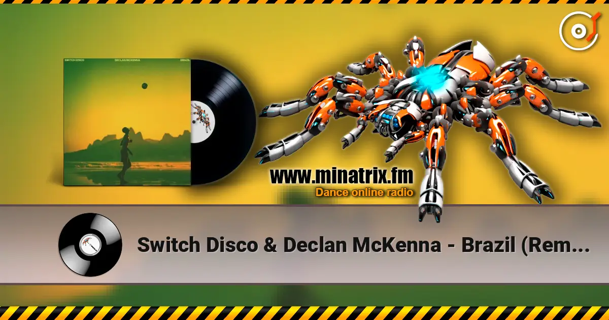 Switch Disco & Declan McKenna - Brazil (Remix) escuchar online en alta calidad | Minatrix.FM
