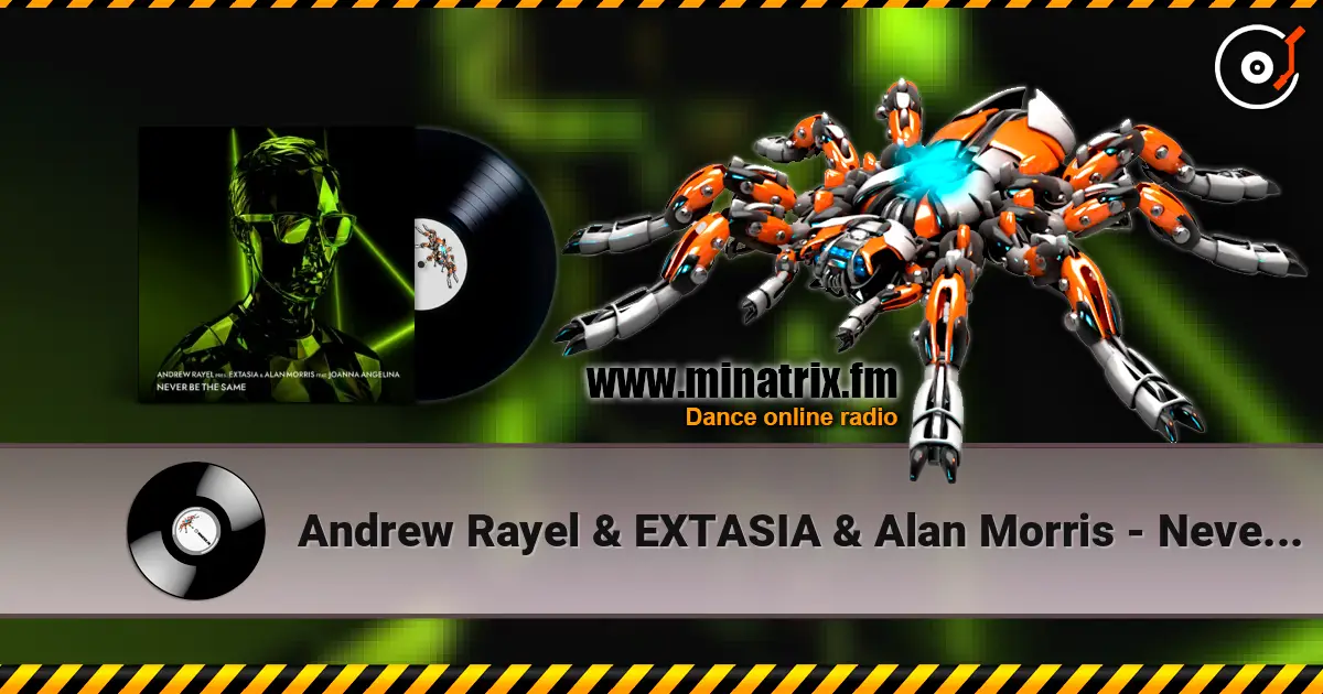 Andrew Rayel & EXTASIA & Alan Morris - Never Be The Same (feat. Joanna Angelina) escuchar online en alta calidad | Minatrix.FM