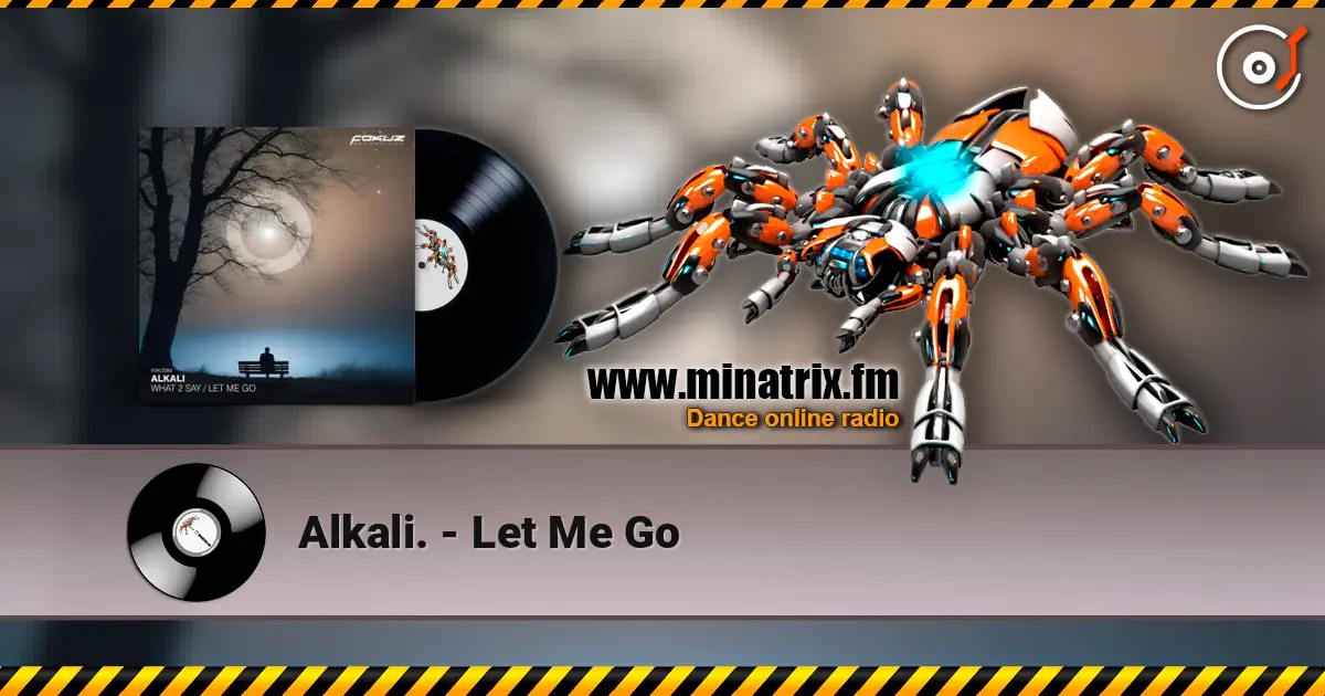 Alkali. - Let Me Go escuchar online en alta calidad | Minatrix.FM