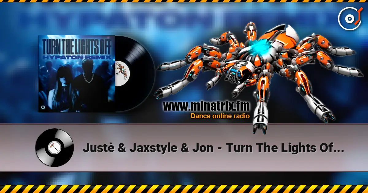 Justė & Jaxstyle & Jon - Turn The Lights Off (Hypaton Remix) escuchar online en alta calidad | Minatrix.FM