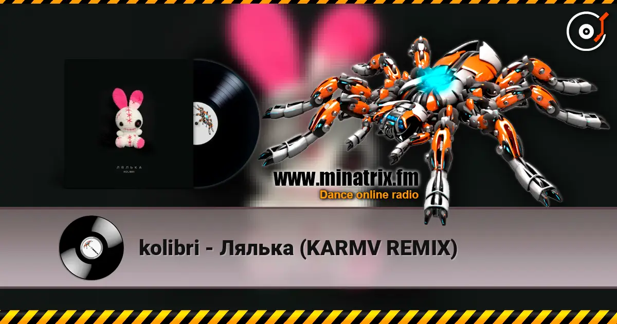 kolibri - Лялька (KARMV REMIX) escuchar online en alta calidad | Minatrix.FM