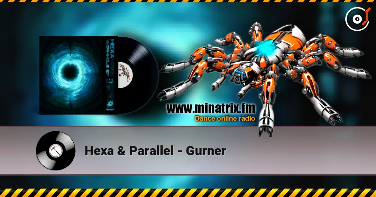 Hexa & Parallel - Gurner escuchar online en alta calidad | Minatrix.FM