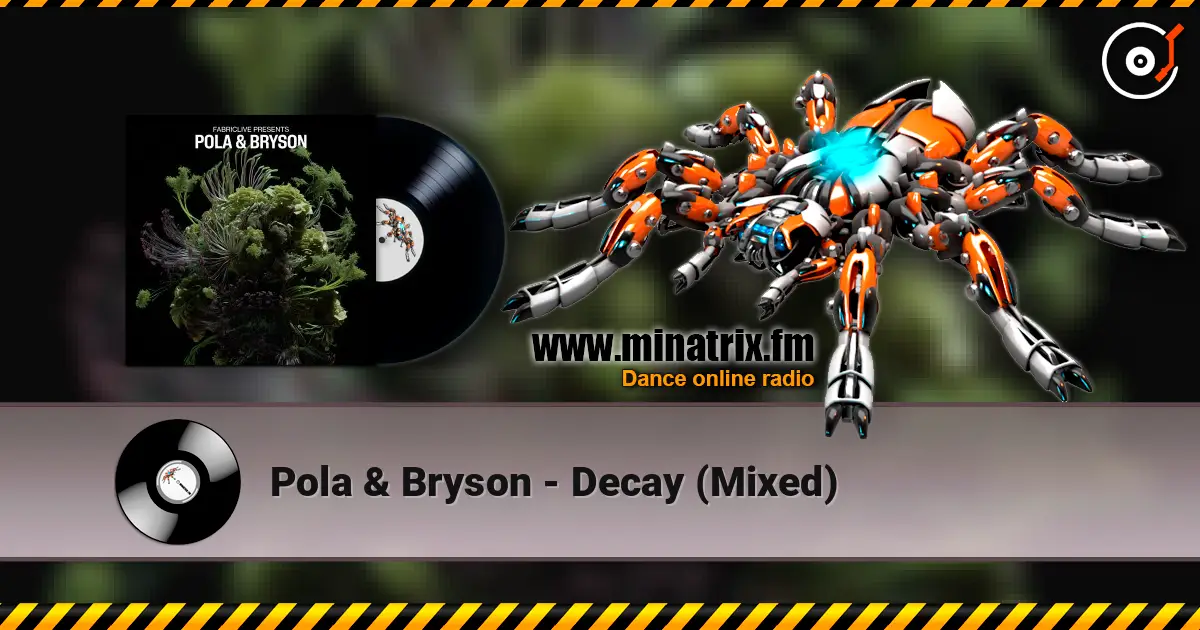 Pola & Bryson - Decay (Mixed) escuchar online en alta calidad | Minatrix.FM