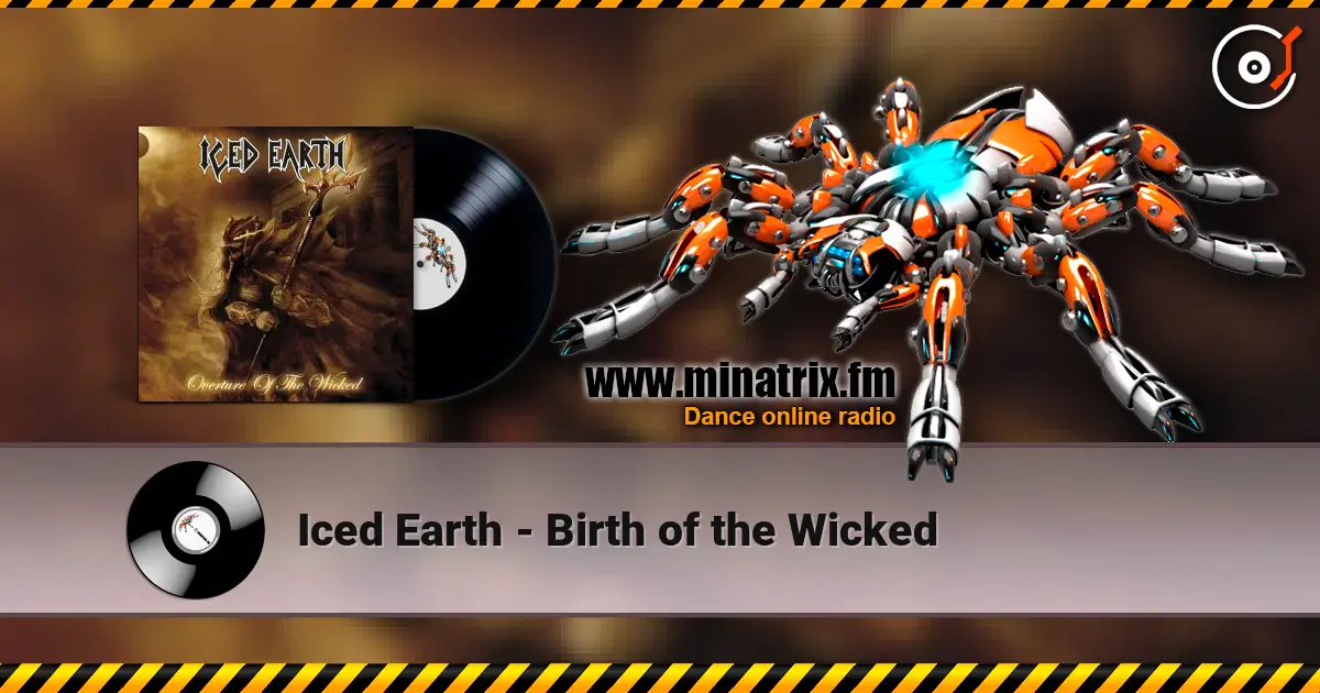 Iced Earth - Birth of the Wicked escuchar online en alta calidad | Minatrix.FM