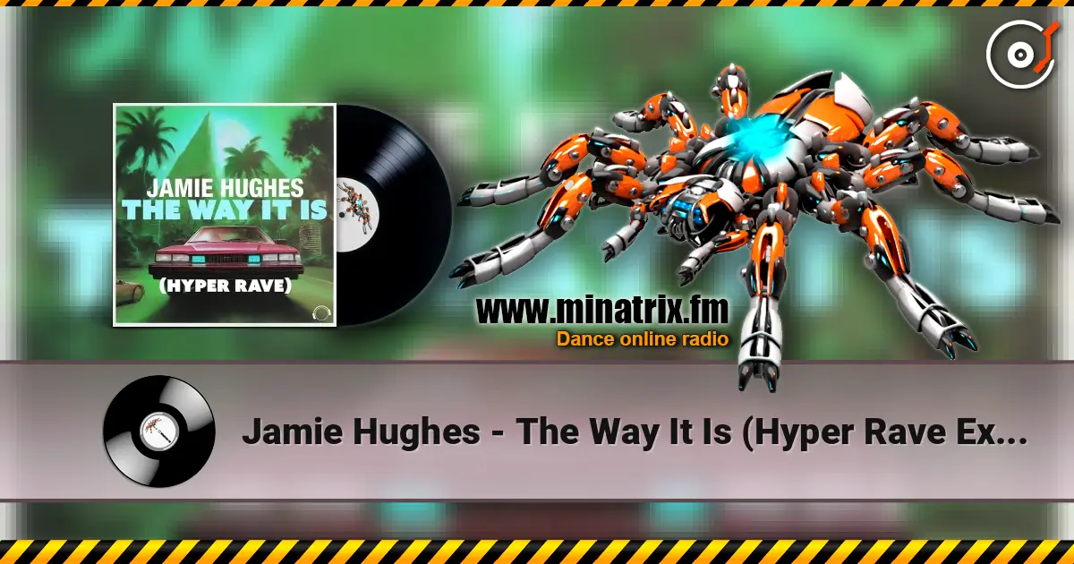 Jamie Hughes - The Way It Is (Hyper Rave Extended) escuchar online en alta calidad | Minatrix.FM