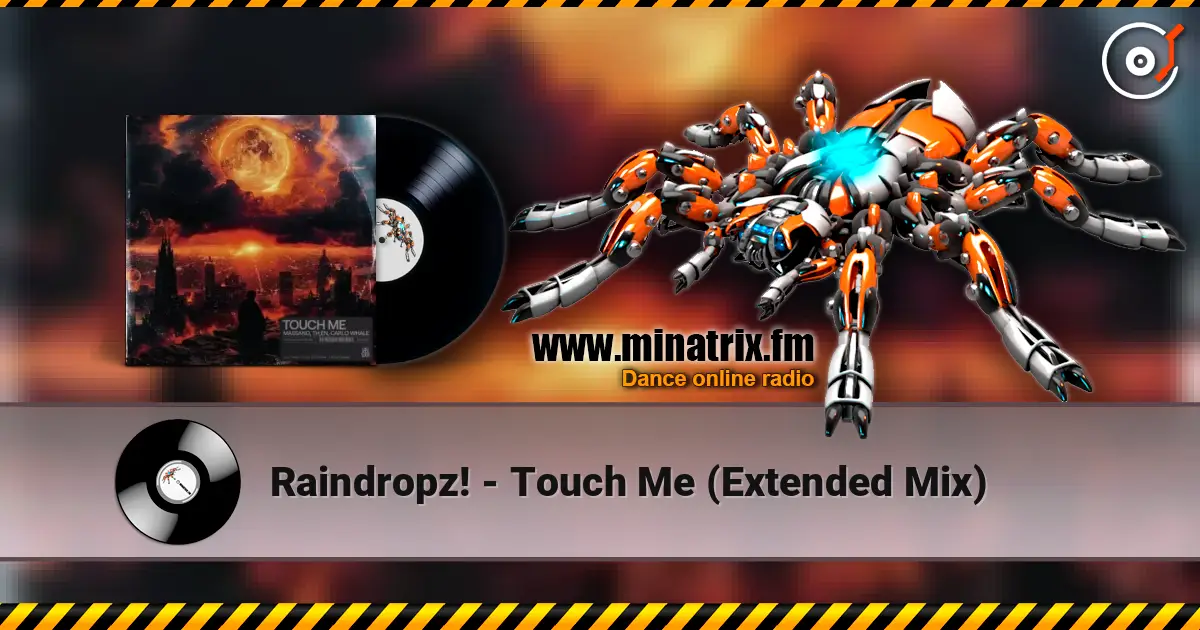 Raindropz! - Touch Me (Extended Mix) escuchar online en alta calidad | Minatrix.FM