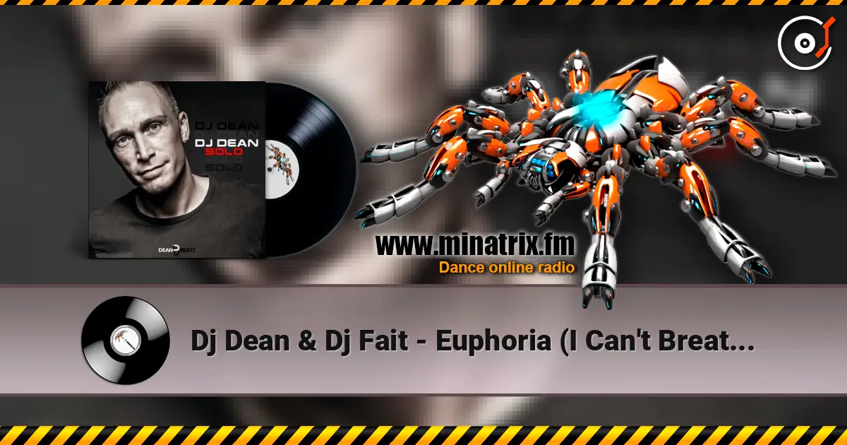 Dj Dean & Dj Fait - Euphoria (I Can't Breathe) (Extended Mix) escuchar online en alta calidad | Minatrix.FM