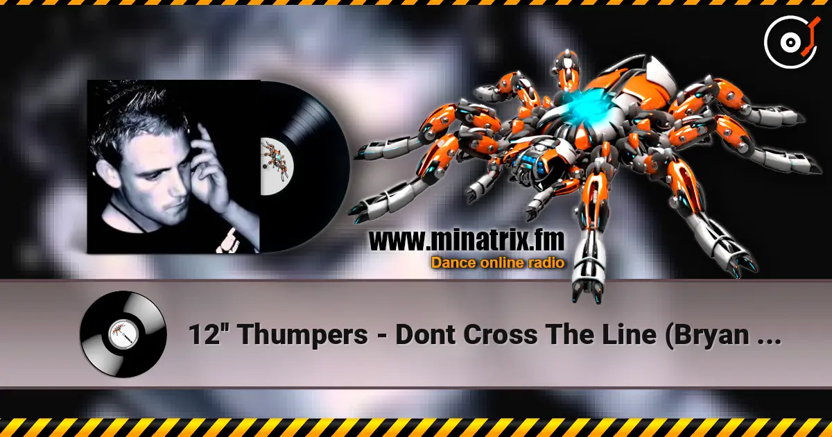 12'' Thumpers - Dont Cross The Line (Bryan Kearney's Planet Love MakeOver) escuchar online en alta calidad | Minatrix.FM