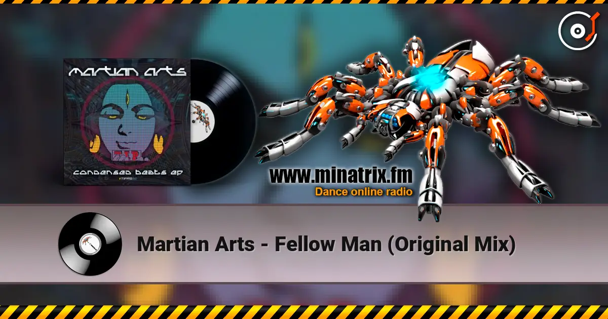 Martian Arts - Fellow Man (Original Mix) escuchar online en alta calidad | Minatrix.FM
