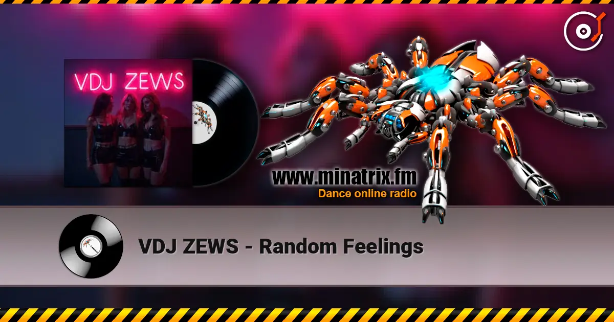 VDJ ZEWS - Random Feelings escuchar online en alta calidad | Minatrix.FM