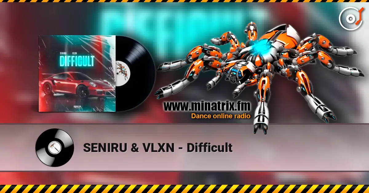 SENIRU & VLXN - Difficult escuchar online en alta calidad | Minatrix.FM