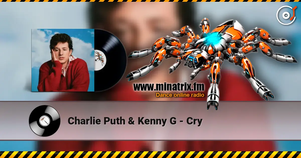 Charlie Puth & Kenny G - Cry escuchar online en alta calidad | Minatrix.FM
