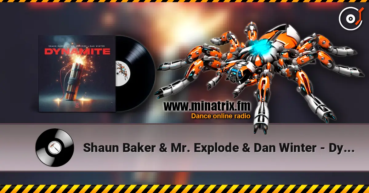Shaun Baker & Mr. Explode & Dan Winter - Dynamite escuchar online en alta calidad | Minatrix.FM