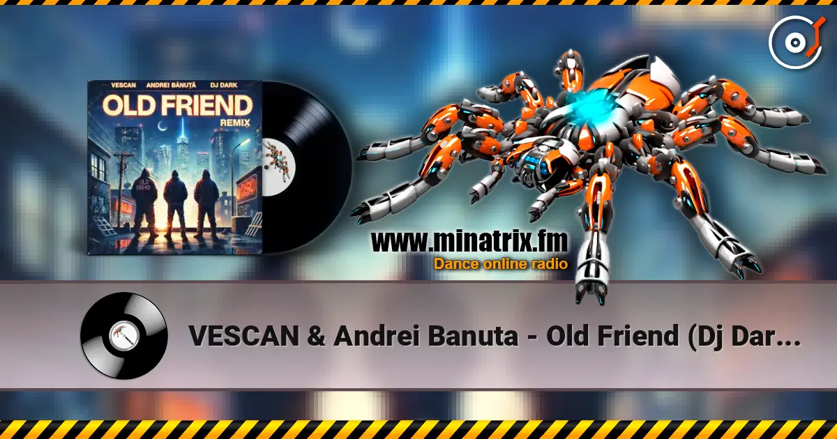 VESCAN & Andrei Banuta - Old Friend (Dj Dark Remix) escuchar online en alta calidad | Minatrix.FM