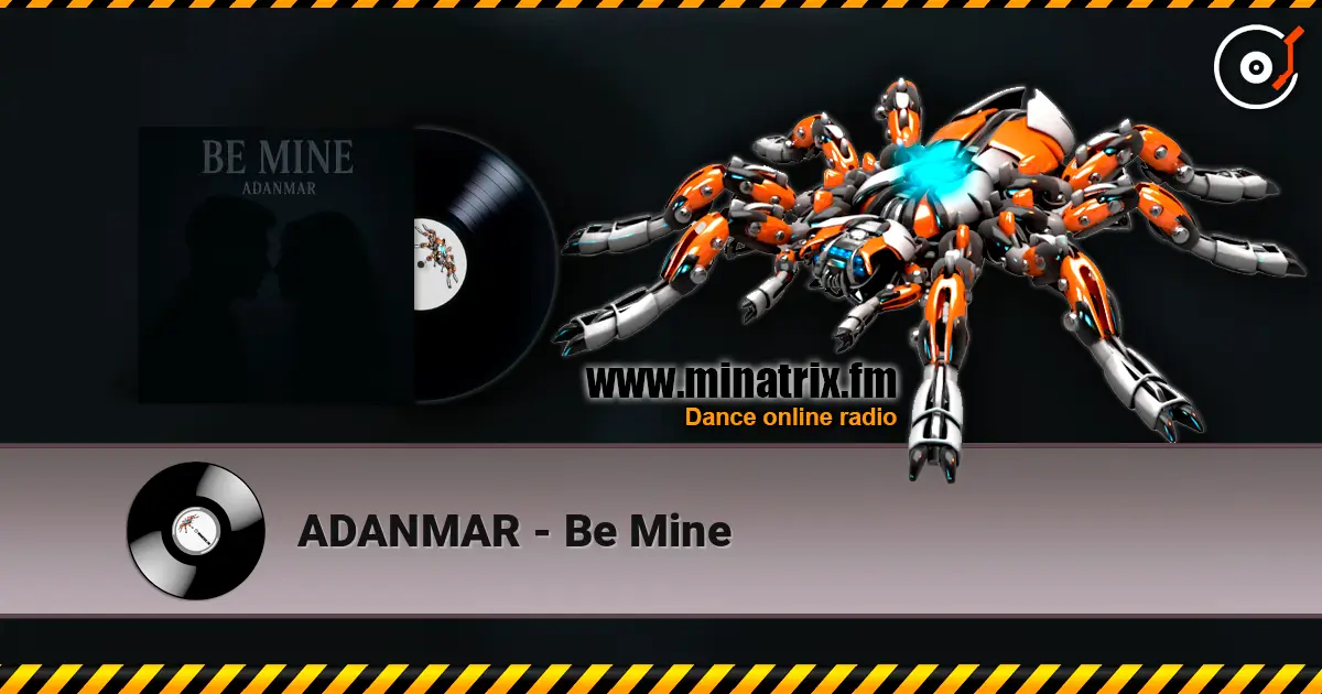 ADANMAR - Be Mine escuchar online en alta calidad | Minatrix.FM