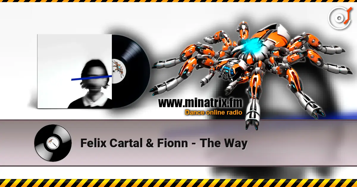 Felix Cartal & Fionn - The Way escuchar online en alta calidad | Minatrix.FM