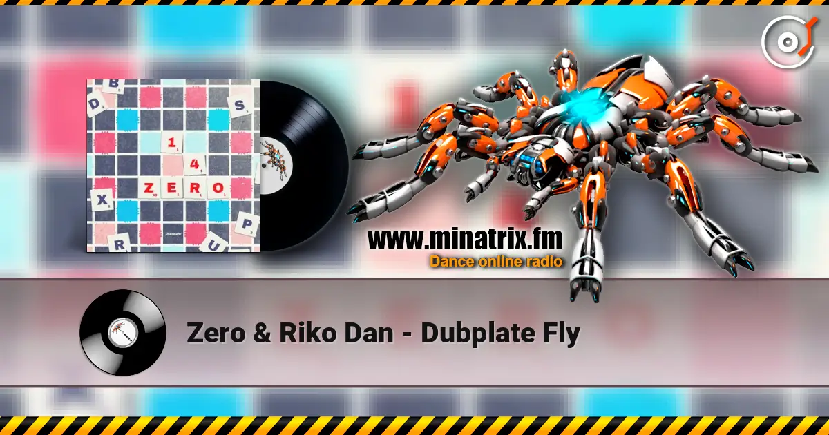 Zero & Riko Dan - Dubplate Fly escuchar online en alta calidad | Minatrix.FM