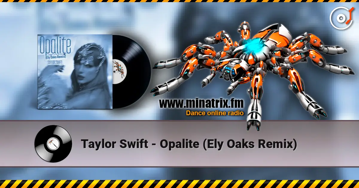 Taylor Swift - Opalite (Ely Oaks Remix) escuchar online en alta calidad | Minatrix.FM