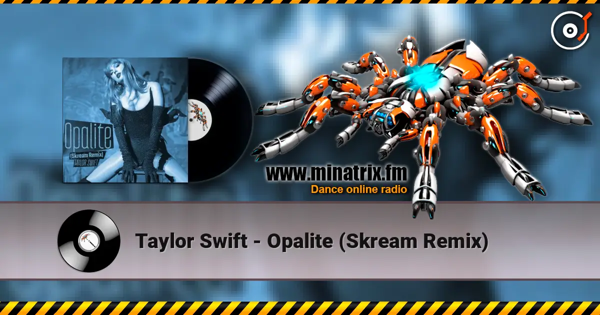 Taylor Swift - Opalite (Skream Remix) escuchar online en alta calidad | Minatrix.FM