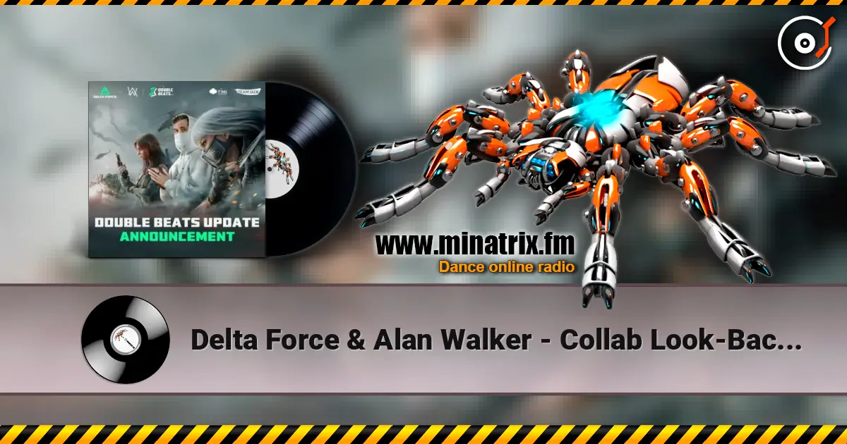 Delta Force & Alan Walker - Collab Look-Back 2025 escuchar online en alta calidad | Minatrix.FM