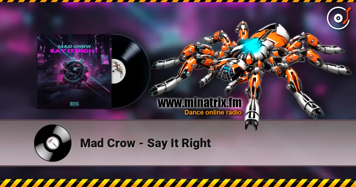 Mad Crow - Say It Right escuchar online en alta calidad | Minatrix.FM