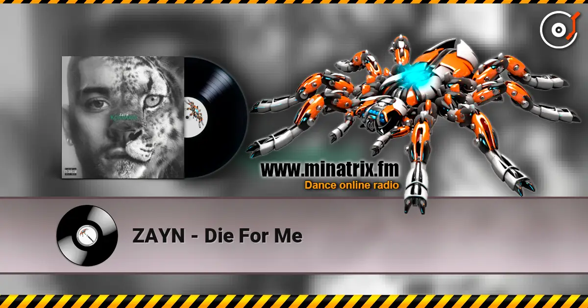 ZAYN - Die For Me escuchar online en alta calidad | Minatrix.FM