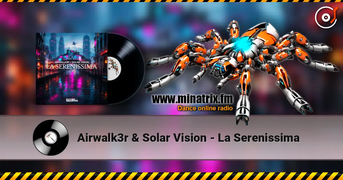 Airwalk3r & Solar Vision - La Serenissima escuchar online en alta calidad | Minatrix.FM