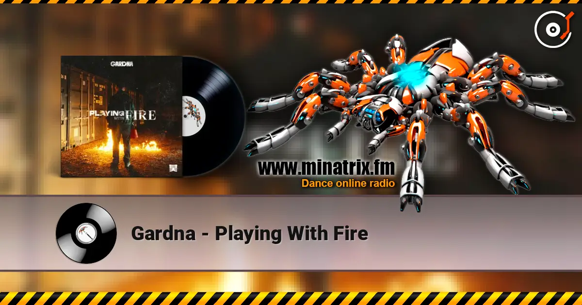 Gardna - Playing With Fire escuchar online en alta calidad | Minatrix.FM