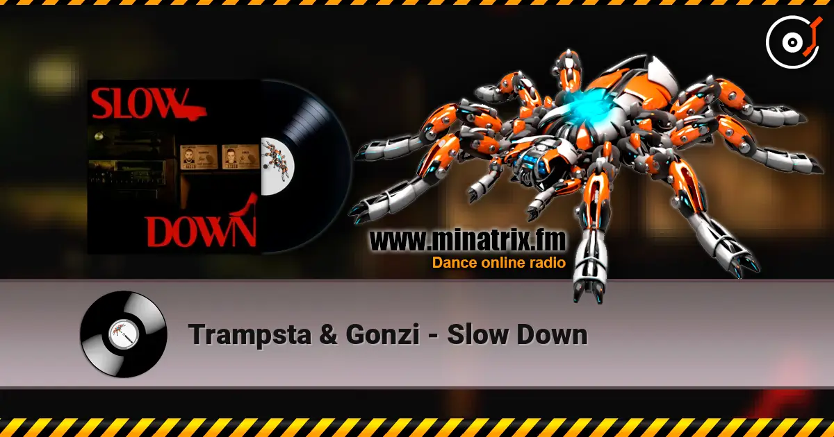 Trampsta & Gonzi - Slow Down escuchar online en alta calidad | Minatrix.FM