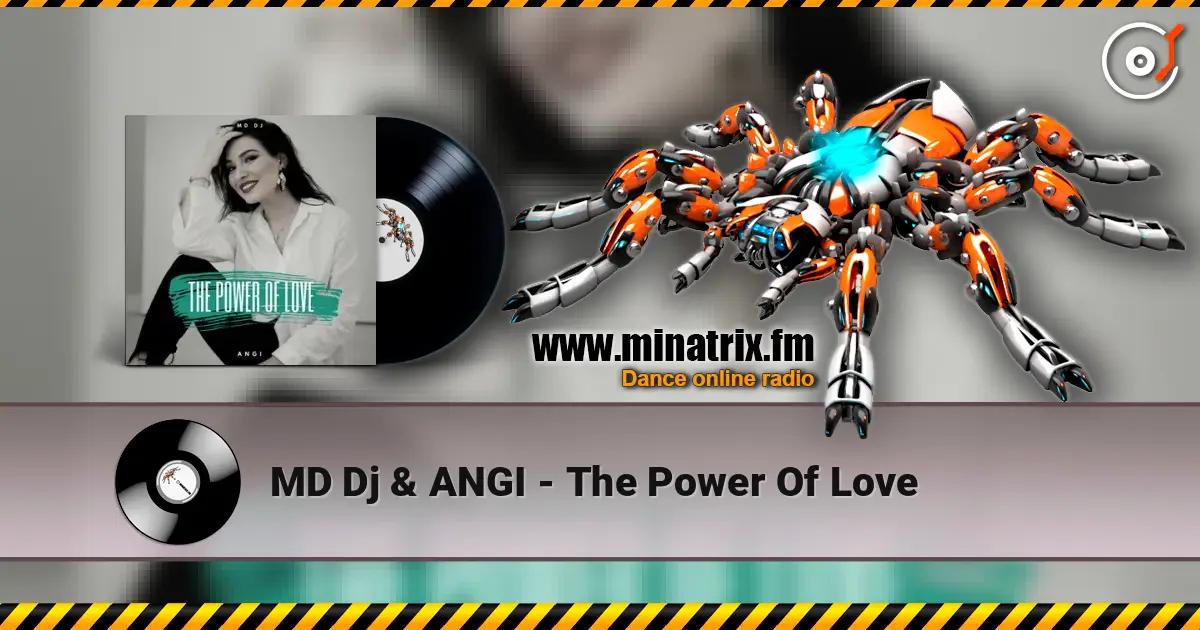 MD Dj & ANGI - The Power Of Love escuchar online en alta calidad | Minatrix.FM