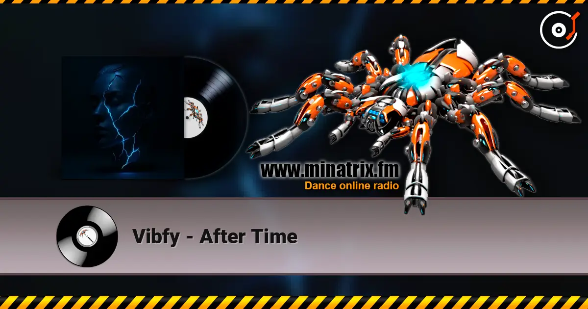 Vibfy - After Time escuchar online en alta calidad | Minatrix.FM