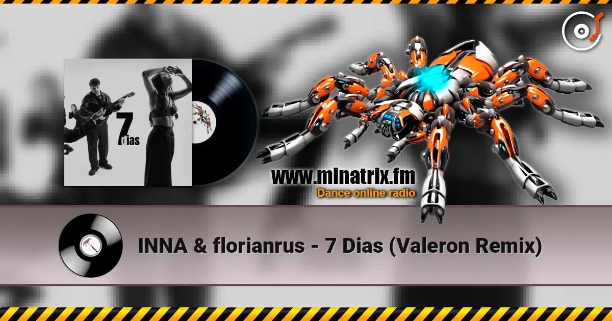 INNA & florianrus - 7 Dias (Valeron Remix) escuchar online en alta calidad | Minatrix.FM
