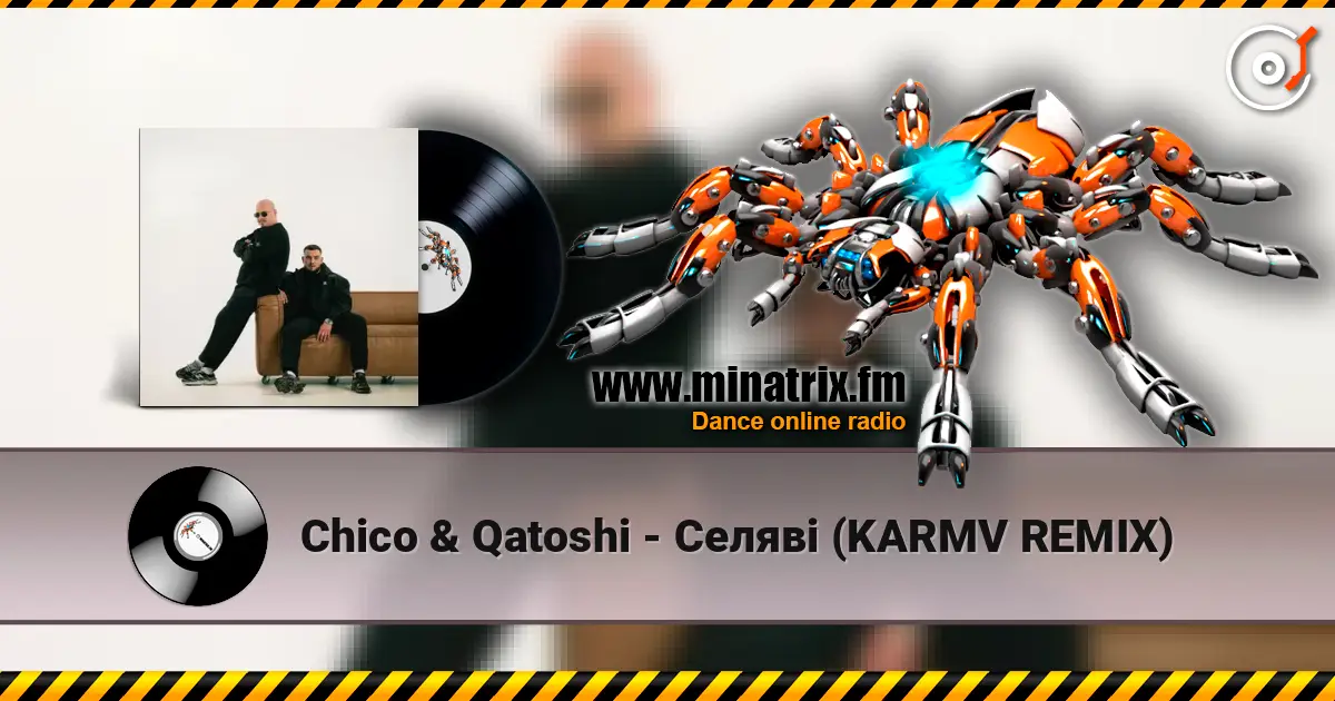 Chico & Qatoshi - Селяві (KARMV REMIX) escuchar online en alta calidad | Minatrix.FM