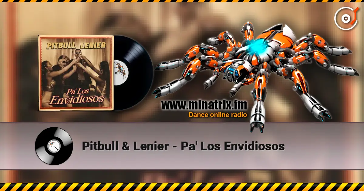 Pitbull & Lenier - Pa' Los Envidiosos escuchar online en alta calidad | Minatrix.FM