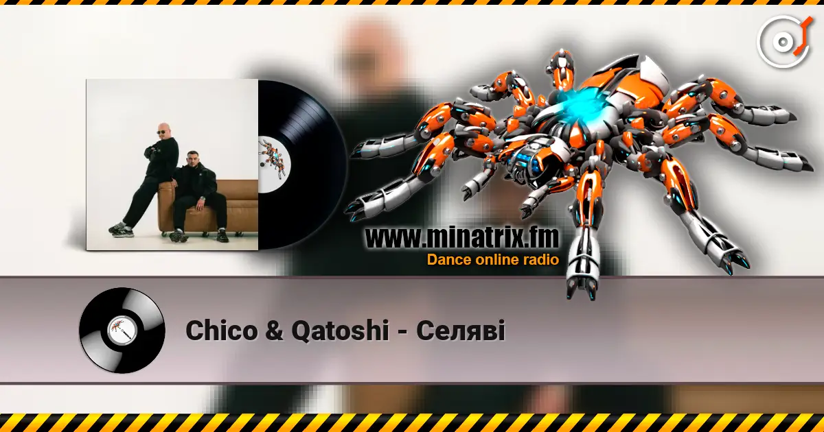 Chico & Qatoshi - Селяві escuchar online en alta calidad | Minatrix.FM