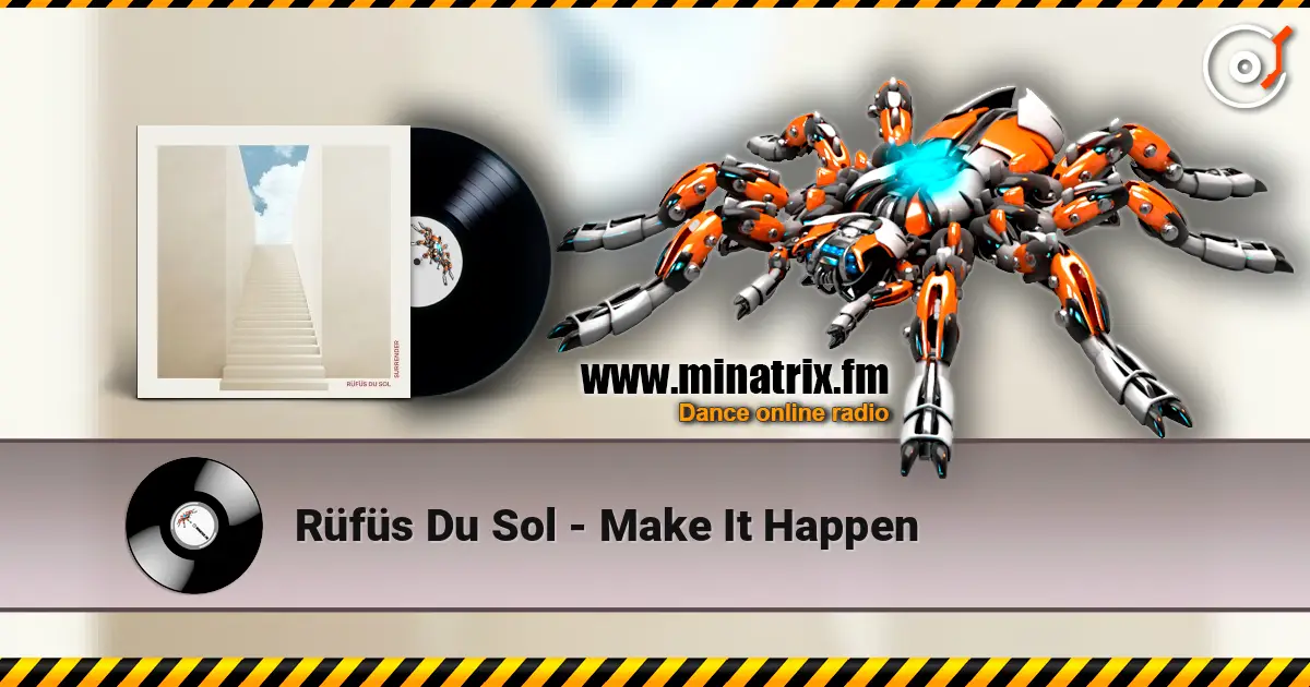 Rüfüs Du Sol - Make It Happen escuchar online en alta calidad | Minatrix.FM