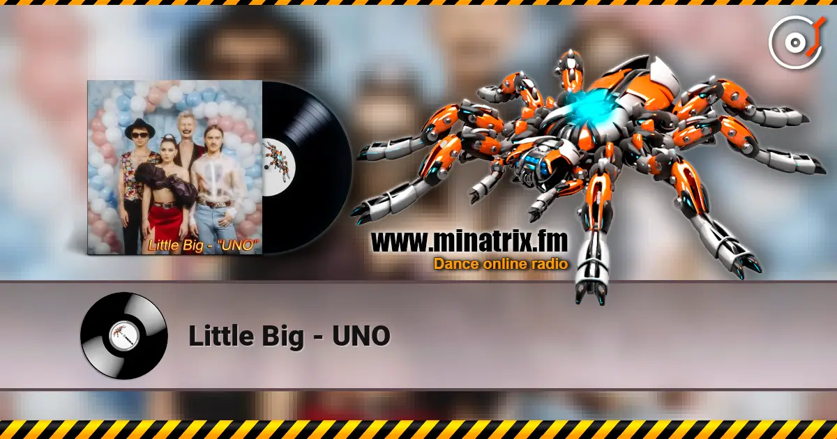 Little Big - UNO escuchar online en alta calidad | Minatrix.FM