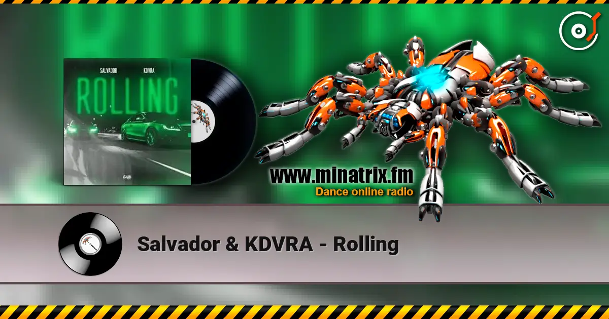 Salvador & KDVRA - Rolling escuchar online en alta calidad | Minatrix.FM