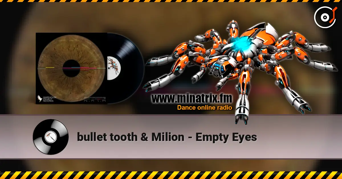 bullet tooth & Milion - Empty Eyes escuchar online en alta calidad | Minatrix.FM