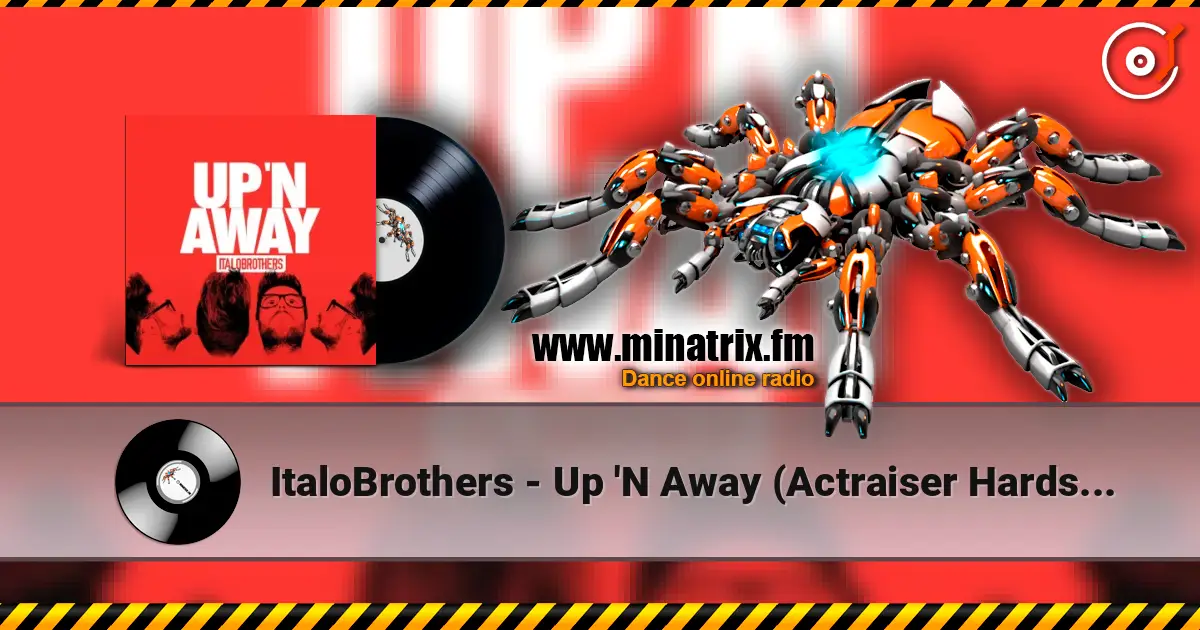 ItaloBrothers - Up 'N Away (Actraiser Hardstyle Remix) escuchar online en alta calidad | Minatrix.FM