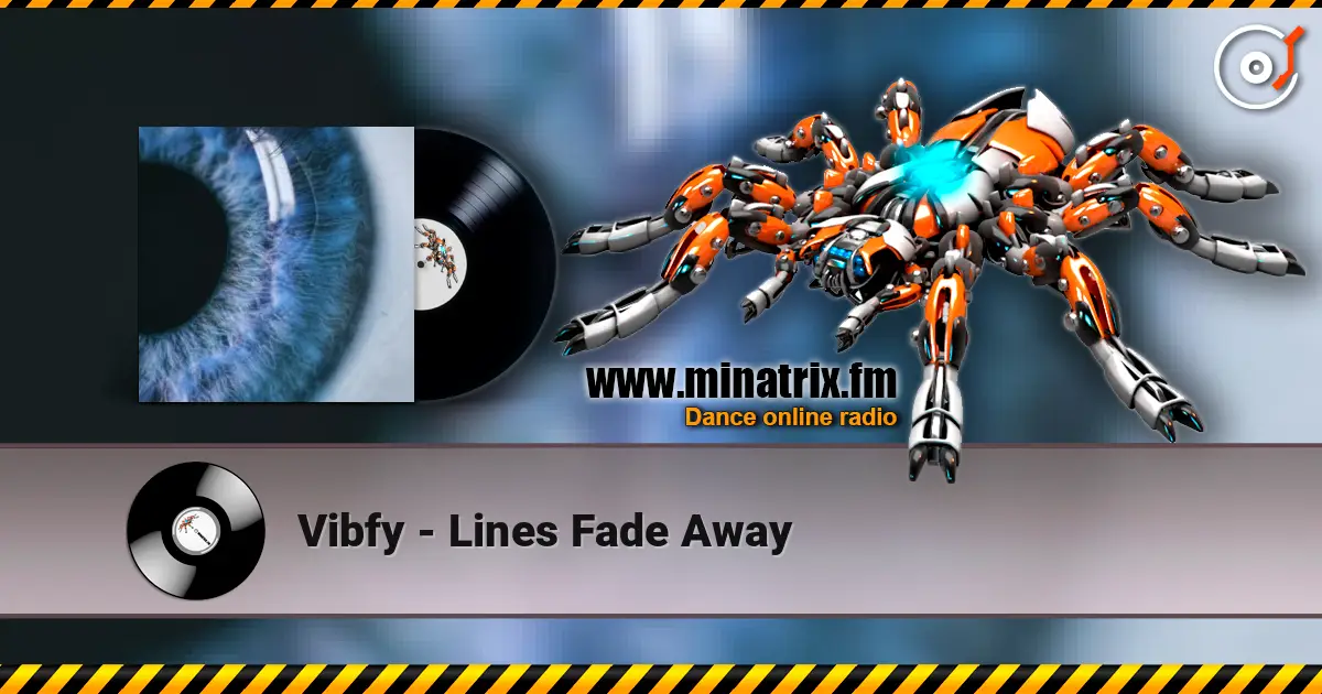 Vibfy - Lines Fade Away escuchar online en alta calidad | Minatrix.FM