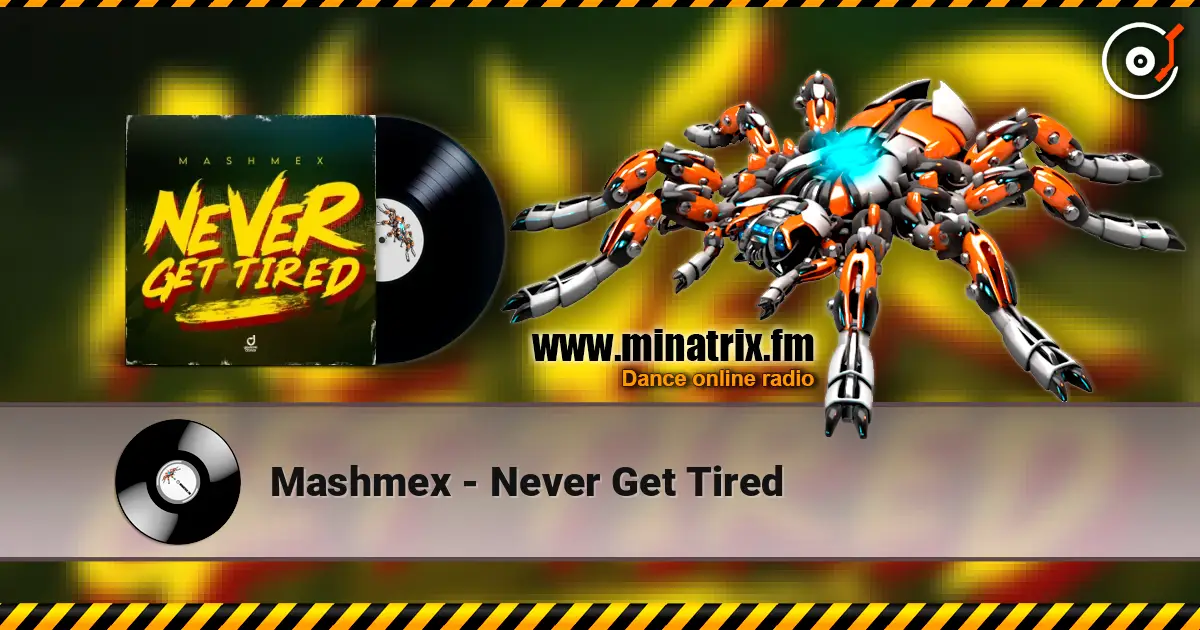 Mashmex - Never Get Tired escuchar online en alta calidad | Minatrix.FM