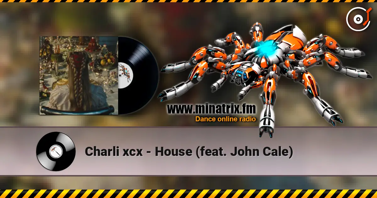 Charli xcx - House (feat. John Cale) escuchar online en alta calidad | Minatrix.FM