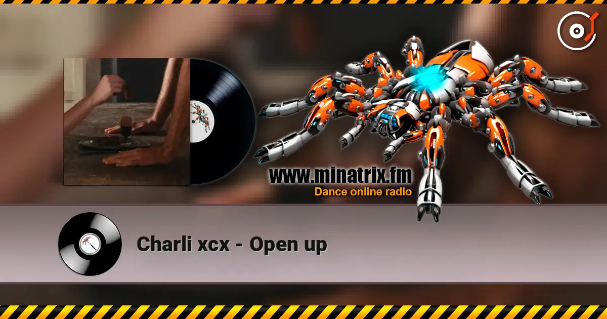 Charli xcx - Open up escuchar online en alta calidad | Minatrix.FM