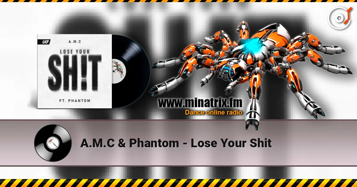 A.M.C & Phantom - Lose Your Shit escuchar online en alta calidad | Minatrix.FM